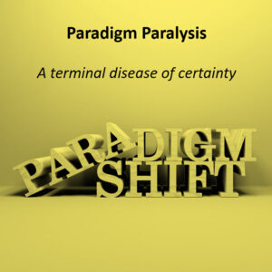 Paradigm Shift Paralysis
